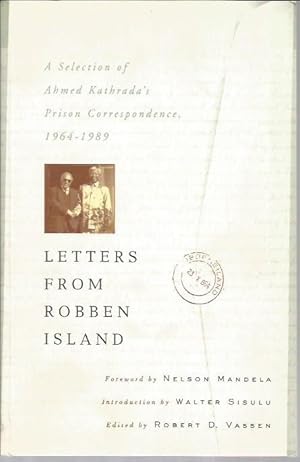 Imagen del vendedor de Letters from Robben Island: A Selection of Ahmed Kathrada's Prison Correspondence, 1964-1989 a la venta por Bookfeathers, LLC