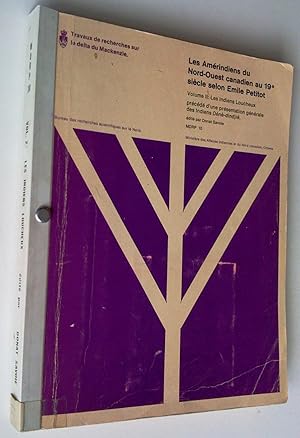 Les Amérindiens du Nord-Ouest canadien au 19e siècle selon Émile Petitot. Volume II Les indiens L...