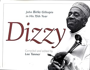 Seller image for Dizzy: John Birks Gillespie in His 75th Year for sale by knew_4_you