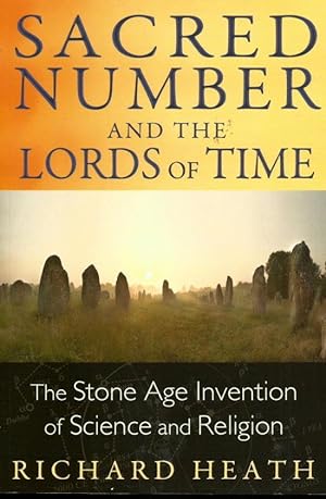 SACRED NUMBER AND THE LORDS OF TIME : Stone Age Invention of Science and Religion