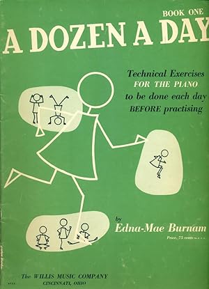 Imagen del vendedor de A DOZEN A DAY : Book One : #6722 : Technical Exercises for the Piano to be Done Each Day Before Practicising a la venta por 100POCKETS