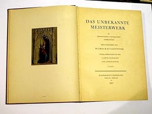 Das unbekannte Meisterwerk in öffentlichen und privaten Sammlungen. Unter Schriftleitung von Ludw...