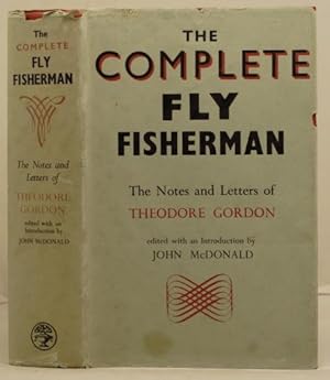The Complete Fly Fisherman, the notes and letters of Theodore Gordon