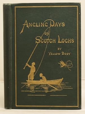 Imagen del vendedor de Angling Days on Scotch Lochs a la venta por Leakey's Bookshop Ltd.