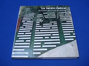 Seller image for Le Jardin radical : Nouvelles Dfinitions du paysage for sale by Emmanuelle Morin