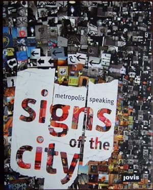 Seller image for Signs of the city - metropolis speaking. [Urban Dialogues ; House of World Culture]. Ed. by Stefan Horn . for sale by Antiquariat Blschke