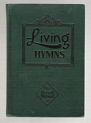 Image du vendeur pour Living Hymns (The Small Hymnal) A Book of Worship and Praise for The Developing Life mis en vente par Gyre & Gimble