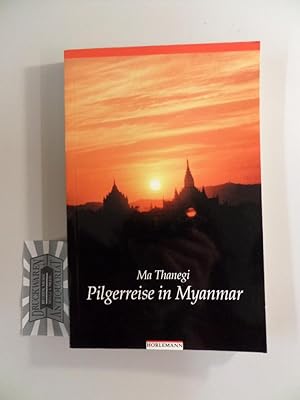 Bild des Verkufers fr Pilgerreise in Myanmar. Aus dem Engl. von Diethelm Hofstra. zum Verkauf von Druckwaren Antiquariat