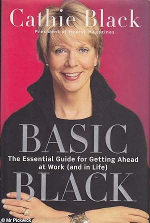 Bild des Verkufers fr Basic Black: The Essential Guide for Getting Ahead at Work (and in Life) zum Verkauf von Mr Pickwick's Fine Old Books