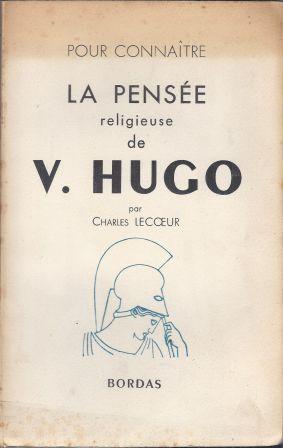 Seller image for La pense religieuse de Victor Hugo - Pomes choisis sur la mthode philosophique du mot juste for sale by LES TEMPS MODERNES