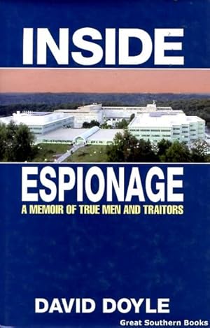 Immagine del venditore per Inside Espionage: A Memoir of True Men and Traitors venduto da Great Southern Books