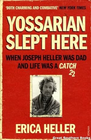 Immagine del venditore per Yossarian Slept Here: When Joseph Heller Was Dad and Life Was a Catch-22 venduto da Great Southern Books
