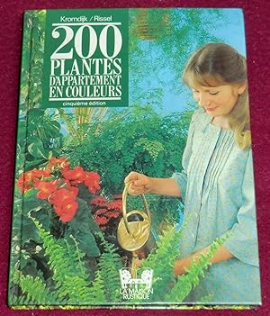 Seller image for 200 PLANTES D'APPARTEMENT EN COULEURS - Comment les choisir et les soigner for sale by LE BOUQUINISTE