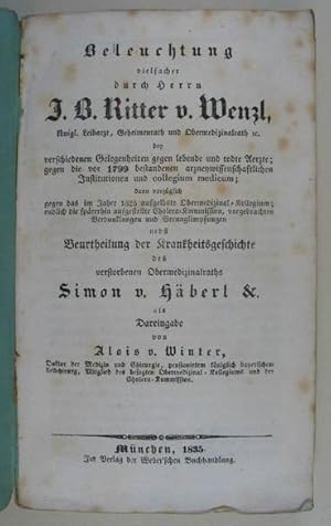 Beleuchtung vielfacher durch Herrn J. B. Ritter v. Wenzl, . bey verschiedenen Gelegenheiten gegen...