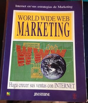 Imagen del vendedor de MARKETING EN LA WORLD WIDE WEB. IMTEGRE INTERNET EN SU ESTRATEGIA DE MARKETING. a la venta por Libreria Lopez de Araujo