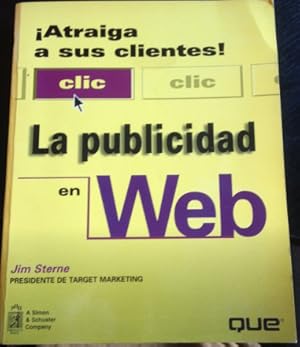 Seller image for LA PUBLICIDAD EN LA WEB  ATRAIGA A SUS CLIENTES! for sale by Libreria Lopez de Araujo