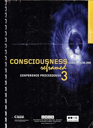 Consciousness Reframed 3: Conference Proceedings (August 2000)
