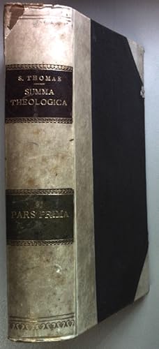 Seller image for Divi Thomae Aquinatis ordinis praedicatorum doctrinis angelici a Leone XIII P. M. gloriose regnante catholicarum scholarm patroni coelestes renuncaiati Summa Theologica: VOLUMEN PRIMUM. for sale by books4less (Versandantiquariat Petra Gros GmbH & Co. KG)