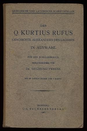 Des Q. Kurtius Rufus Geschichte Alexanders des Grossen in Auswahl : Für den Schulgebrauch.