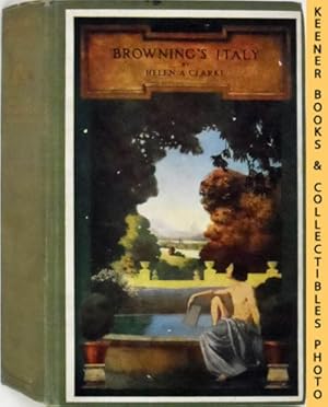 Browning's Italy : A Story Of Italian Life And Art In Browning