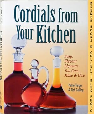 Immagine del venditore per Cordials From Your Kitchen venduto da Keener Books (Member IOBA)