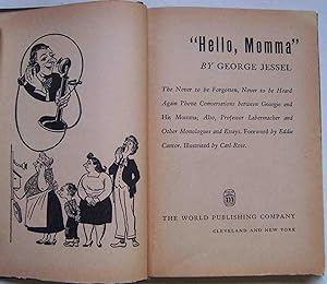 Seller image for "Hello, Momma": The Never to be Forgotten, Never to be Heard Again Phone Conversations between Georgie and His Momma; Also, Professor Labermacher and Other Monologues and Essays for sale by Shoestring Collectibooks