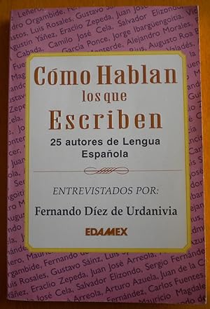 Imagen del vendedor de Cmo hablan los que escriben. Entrevistas a 25 autores de lengua Espaola a la venta por Libreria Ninon