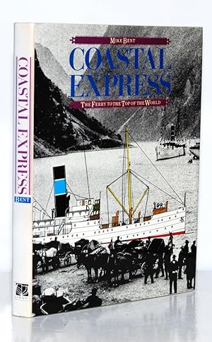 Seller image for Coastal Express The Ferry to the Top of the World. for sale by Kerr & Sons Booksellers ABA