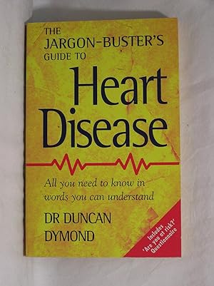 Seller image for Jargon-buster's Guide to Heart Disease: All You Need to Know in Words You Can Understand for sale by Jenhams Books