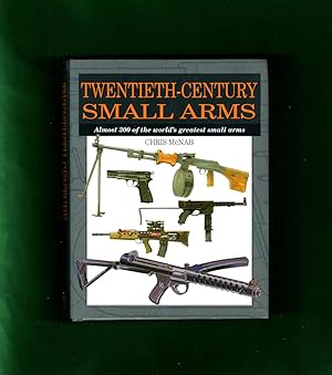 Twentieth-Century Small Arms: Almost 300 of the world's greatest small arms. 2001 Metro/Amber Edi...