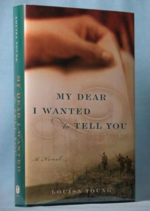 Seller image for My Dear I Wanted to Tell You (First US Edition) for sale by McInBooks, IOBA