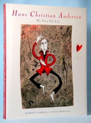 Hans Christian Andersen: His Fairy Tale Life