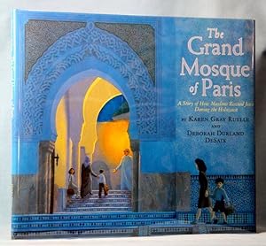 Imagen del vendedor de The Grand Mosque of Paris: A Story of How Muslims Rescued Jews During the Holocaust a la venta por McInBooks, IOBA
