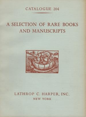 Seller image for A Selection of Fine and Important Rare Books & Manuscrips, mainly new acquisitions. Catalogue 204 for sale by Kaaterskill Books, ABAA/ILAB