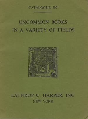 Seller image for Catalogue of Uncommon Books in a Variety of Fields. Catalogue 207 for sale by Kaaterskill Books, ABAA/ILAB