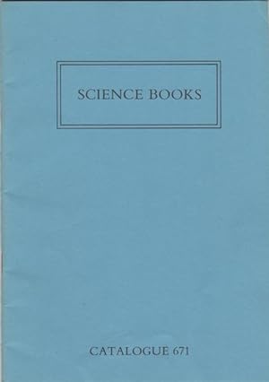 Seller image for Science Books. Catalogue 671 for sale by Kaaterskill Books, ABAA/ILAB