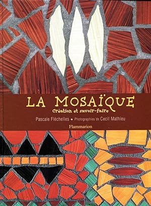 LA MOSAIQUE ; CREATION ET SAVOIR-FAIRE