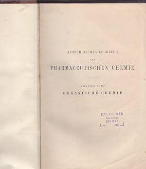 Ausführliches Lehrbuch der Pharmaceutischen Chemie. Organische Chemie.