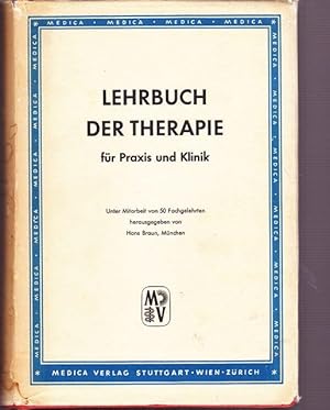 Lehrbuch der Therapie für Praxis und Klinik. Unter Mitarbeut von 50 Fachgelehrten