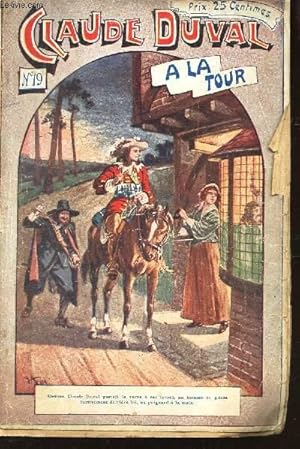 Seller image for CLAUDE DUVAL OU AU TEMPS DES PURITAINS D'ANGLETERRE - N19 : A LA TOUR. for sale by Le-Livre