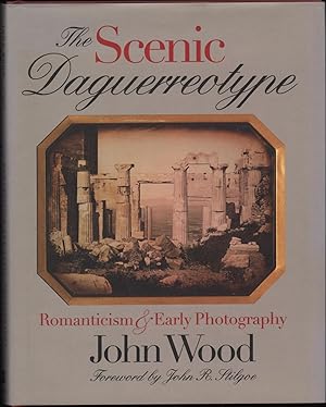 The Scenic Daguerreotype; Romanticism and Early Photography.