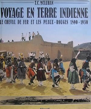 Voyage en terre indienne. Le cheval de fer et les Peaux-rouges 1890-930