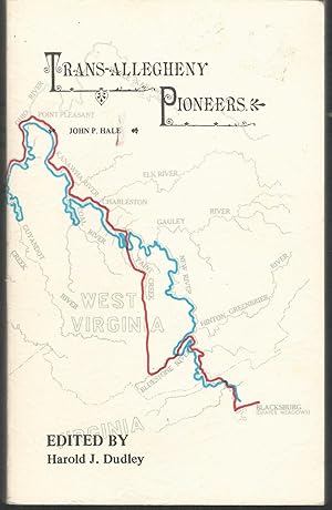 Seller image for Trans-Allegheny Pioneers: Historical Sketches of the First White Settlements West of the Alleghenies, 1748 and After for sale by Dorley House Books, Inc.