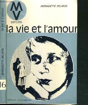 Bild des Verkufers fr LA VIE ET L'AMOUR - GARCONS / COLLECTION POUR MIEUX VIVRE N16. zum Verkauf von Le-Livre