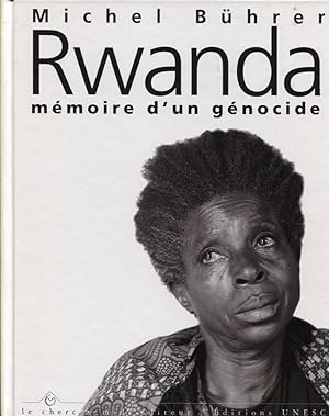 Rwanda. Mémoire d'un génocide
