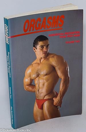 Seller image for Orgasms; homosexual encounters from First Hand, volume 2 for sale by Bolerium Books Inc.