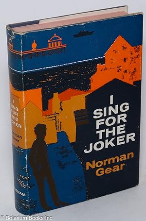Seller image for I sing for the joker; a novel for sale by Bolerium Books Inc.