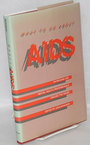 Imagen del vendedor de What to do about AIDS; physicians and mental health professionals discuss the issues a la venta por Bolerium Books Inc.