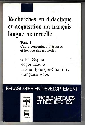 Image du vendeur pour Recherces En Didactique Et Acquisition Du Francais Langue Maternelle Tome 1 Cadre Conceptuel, Thesaurus Et Lexique Des Mots-Cles mis en vente par Riverwash Books (IOBA)