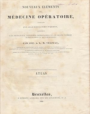 Nouveaux éléments de médecine opératoire, accompagnés d'un atlas de 20 planches in-quarto, représ...